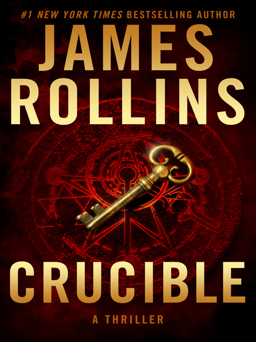 Title details for Crucible by James Rollins - Wait list